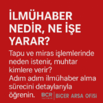 Kırmızı zemin üzerinde ‘İlmühaber nedir, ne işe yarar? Tapu ve miras işlemlerinde neden istenir?’ metninin yer aldığı bilgi görseli.