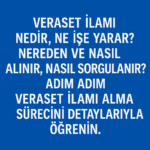 Mavi arka plan üzerinde “Veraset ilamı nedir, ne işe yarar, nereden ve nasıl alınır?” yazan bilgilendirici görsel. Mirasçılık belgesi sürecini anlatan kapak görseli.