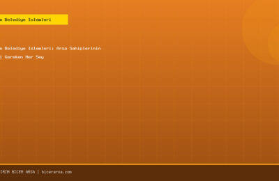 İmar ve Belediye İşlemleri: Arsa Sahiplerinin Bilmesi Gereken Her Şey