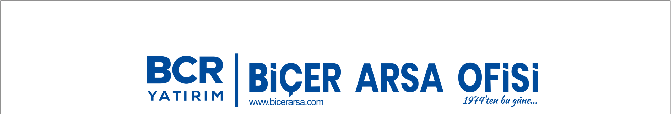 BCR Yatırım Biçer Arsa Ofisi - 1974'ten bu güne gayrimenkul danışmanlık