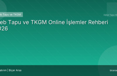 Web Tapu ve TKGM Online İşlemler Rehberi 2026