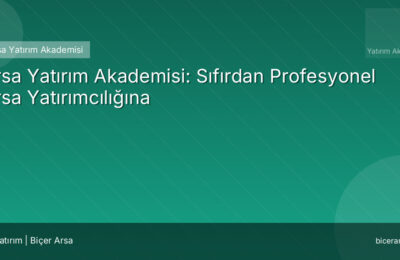 Arsa Yatırım Akademisi: Sıfırdan Profesyonel Arsa Yatırımcılığına
