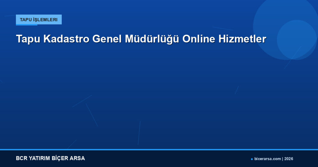 Tapu Kadastro Genel Müdürlüğü Online Hizmetler
