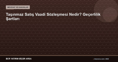 Taşınmaz Satış Vaadi Sözleşmesi Nedir? Geçerlilik Şartları