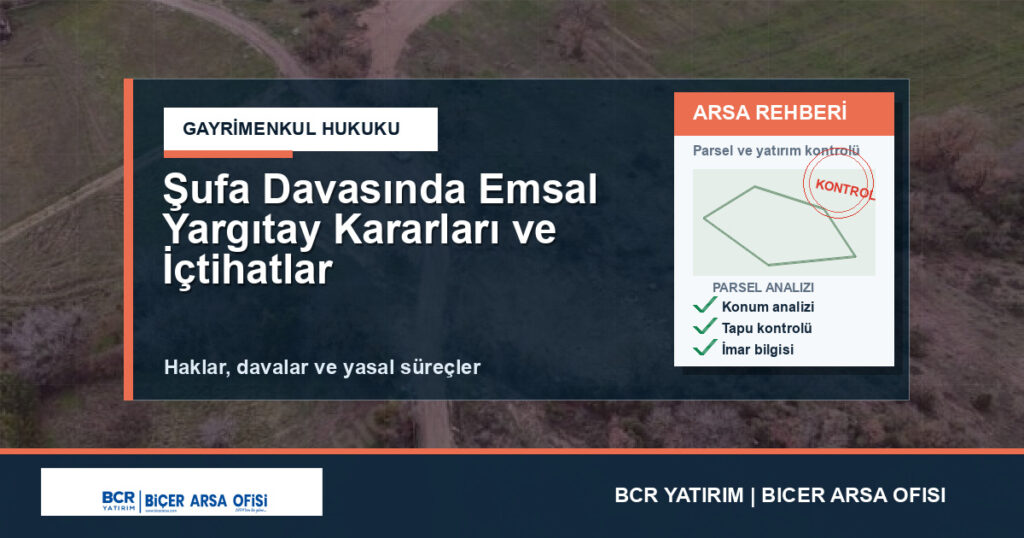 Şufa Davasında Emsal Yargıtay Kararları ve İçtihatlar