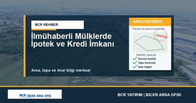İlmühaberli Mülklerde İpotek ve Kredi İmkanı