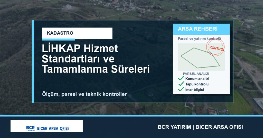 LİHKAP Hizmet Standartları ve Tamamlanma Süreleri