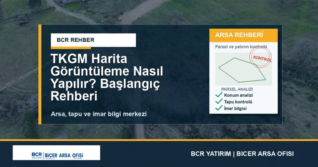 TKGM Harita Görüntüleme Nasıl Yapılır? Başlangıç Rehberi 2026