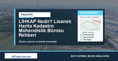 LİHKAP Nedir? Lisanslı Harita Kadastro Mühendislik Bürosu Rehberi