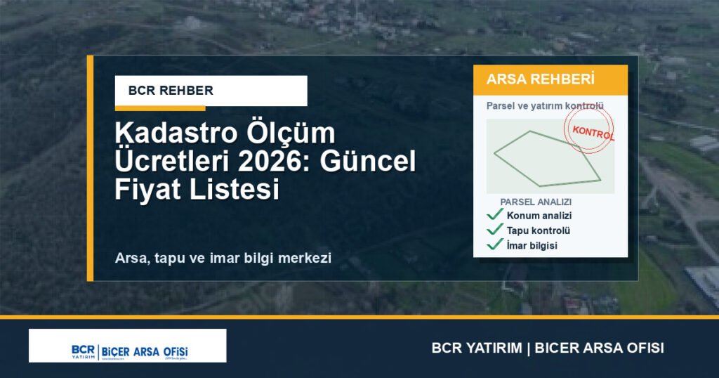 Kadastro Ölçüm Ücretleri 2026: Güncel Fiyat Listesi
