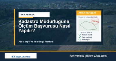 Kadastro Müdürlüğüne Ölçüm Başvurusu Nasıl Yapılır?