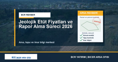Jeolojik Etüt Fiyatları ve Rapor Alma Süreci 2026