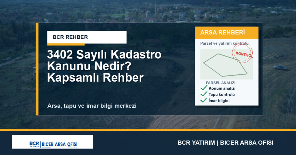 3402 Sayılı Kadastro Kanunu Nedir? Kapsamlı Rehber