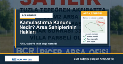 Kamulaştırma Kanunu Nedir? Arsa Sahiplerinin Hakları