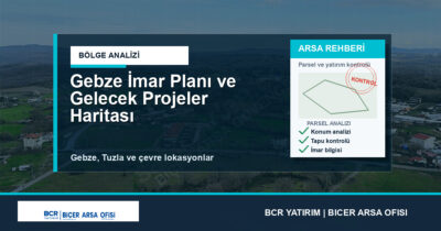 Gebze İmar Planı ve Gelecek Projeler Haritası