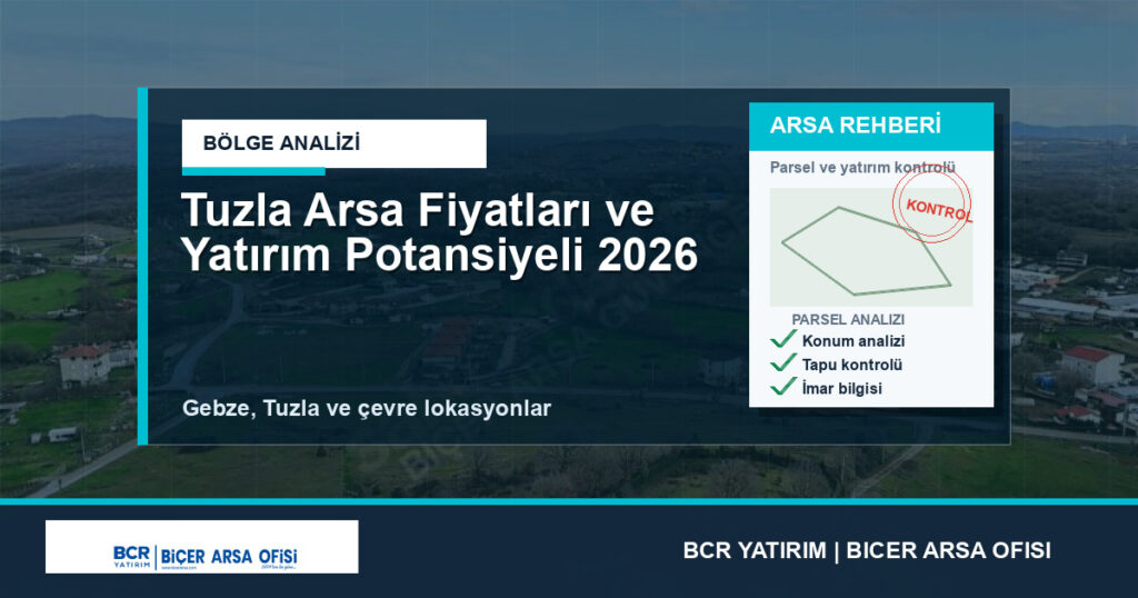Tuzla Arsa Fiyatları ve Yatırım Potansiyeli 2026