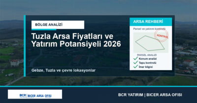 Tuzla Arsa Fiyatları ve Yatırım Potansiyeli 2026