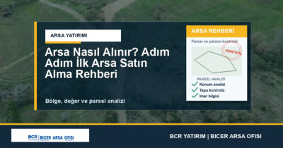 Arsa Nasıl Alınır? Adım Adım İlk Arsa Satın Alma Rehberi