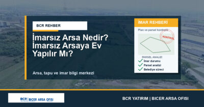 İmarsız Arsa Nedir? İmarsız Arsaya Ev Yapılır Mı?