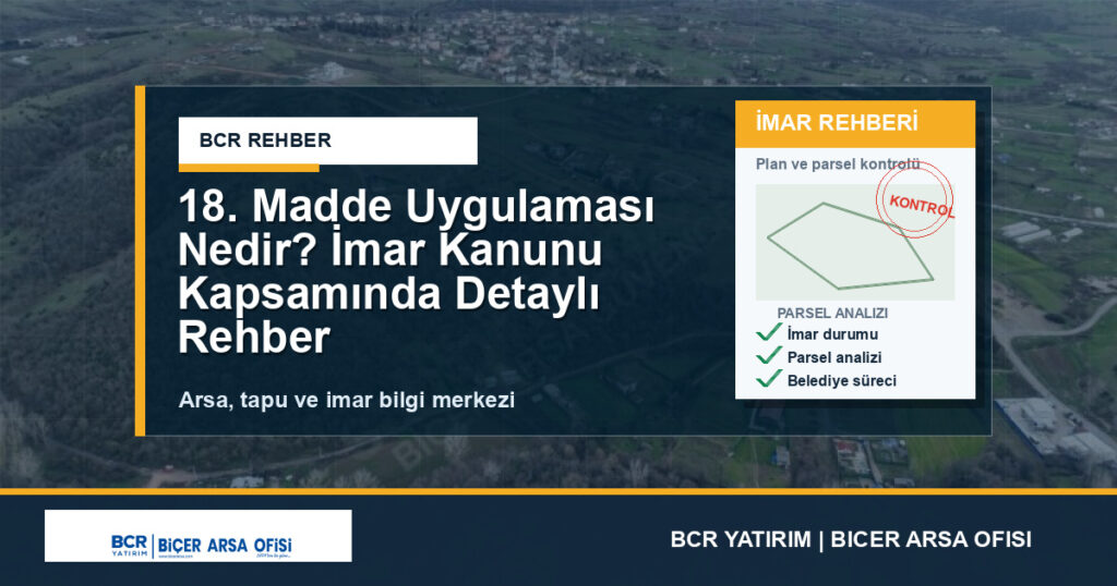 18. Madde Uygulaması Nedir? İmar Kanunu Kapsamında Detaylı Rehber