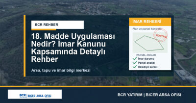18. Madde Uygulaması Nedir? İmar Kanunu Kapsamında Detaylı Rehber