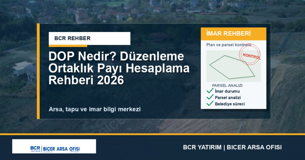 DOP Nedir? Düzenleme Ortaklık Payı Hesaplama Rehberi 2026