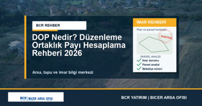 DOP Nedir? Düzenleme Ortaklık Payı Hesaplama Rehberi 2026