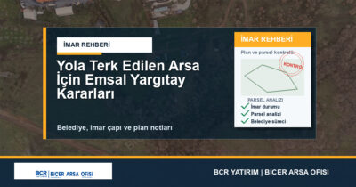 Yola Terk Edilen Arsa İçin Emsal Yargıtay Kararları