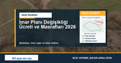 İmar Planı Değişikliği Ücreti ve Masrafları 2026