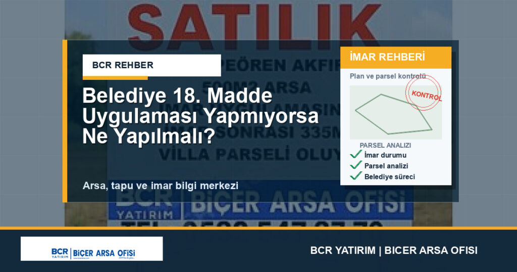 Belediye 18. Madde Uygulaması Yapmıyorsa Ne Yapılmalı?
