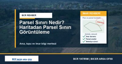 Parsel Sınırı Nedir? Haritadan Parsel Sınırı Görüntüleme