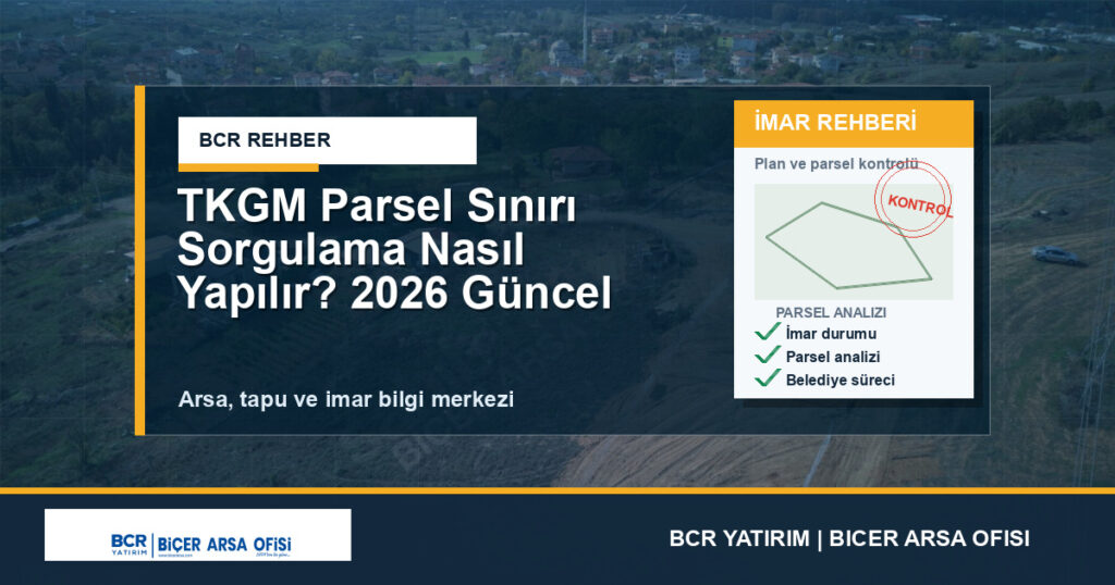 TKGM Parsel Sınırı Sorgulama Nasıl Yapılır? 2026 Güncel