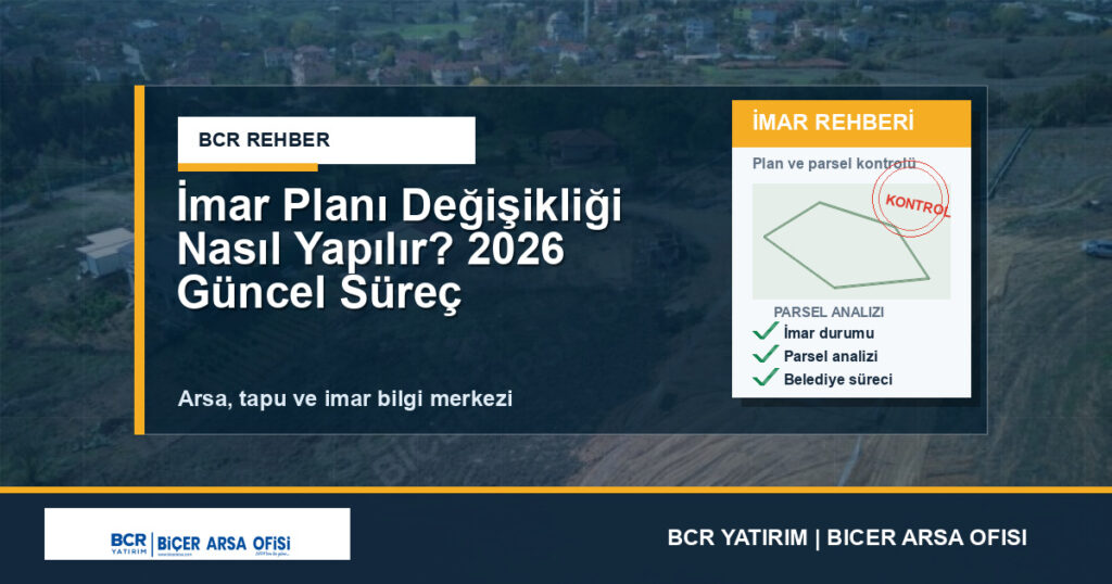İmar Planı Değişikliği Nasıl Yapılır? 2026 Güncel Süreç