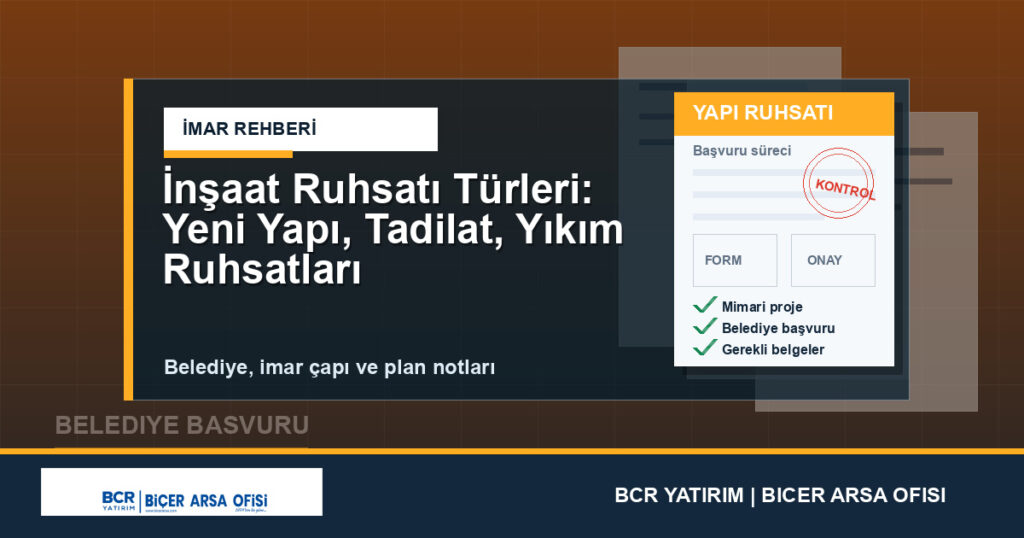 İnşaat Ruhsatı Türleri: Yeni Yapı, Tadilat, Yıkım Ruhsatları