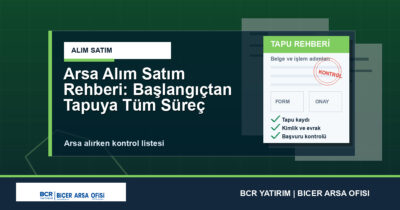 Arsa Alım Satım Rehberi: Başlangıçtan Tapuya Tüm Süreç