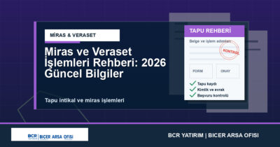Miras ve Veraset İşlemleri Rehberi: 2026 Güncel Bilgiler