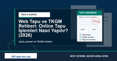 Web Tapu ve TKGM Rehberi: Online Tapu İşlemleri Nasıl Yapılır? (2026)