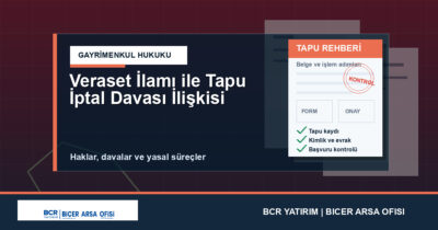 Veraset İlamı ile Tapu İptal Davası İlişkisi