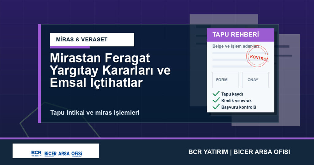Mirastan Feragat Yargıtay Kararları ve Emsal İçtihatlar