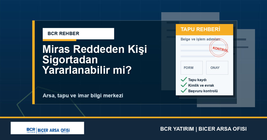 Miras Reddeden Kişi Sigortadan Yararlanabilir mi?