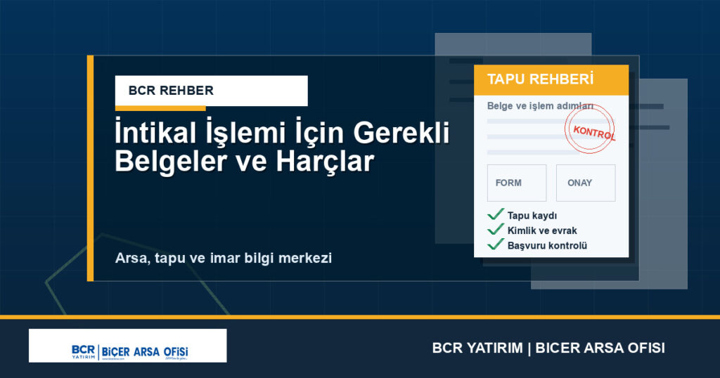İntikal İşlemi İçin Gerekli Belgeler ve Harçlar