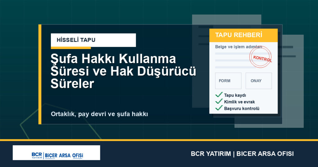 Şufa Hakkı Kullanma Süresi ve Hak Düşürücü Süreler