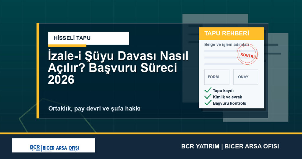 İzale-i Şüyu Davası Nasıl Açılır? Başvuru Süreci 2026