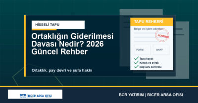 Ortaklığın Giderilmesi Davası Nedir? 2026 Güncel Rehber
