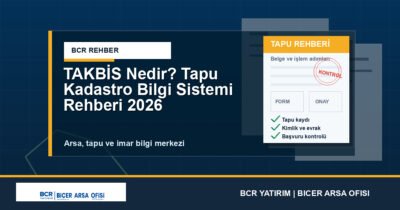 TAKBİS Nedir? Tapu Kadastro Bilgi Sistemi Rehberi 2026