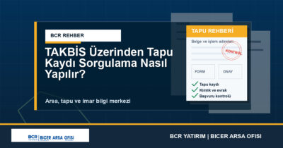 TAKBİS Üzerinden Tapu Kaydı Sorgulama Nasıl Yapılır?