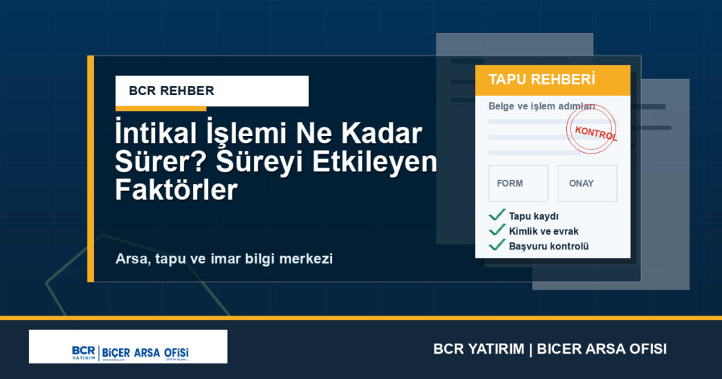 İntikal İşlemi Ne Kadar Sürer? Süreyi Etkileyen Faktörler
