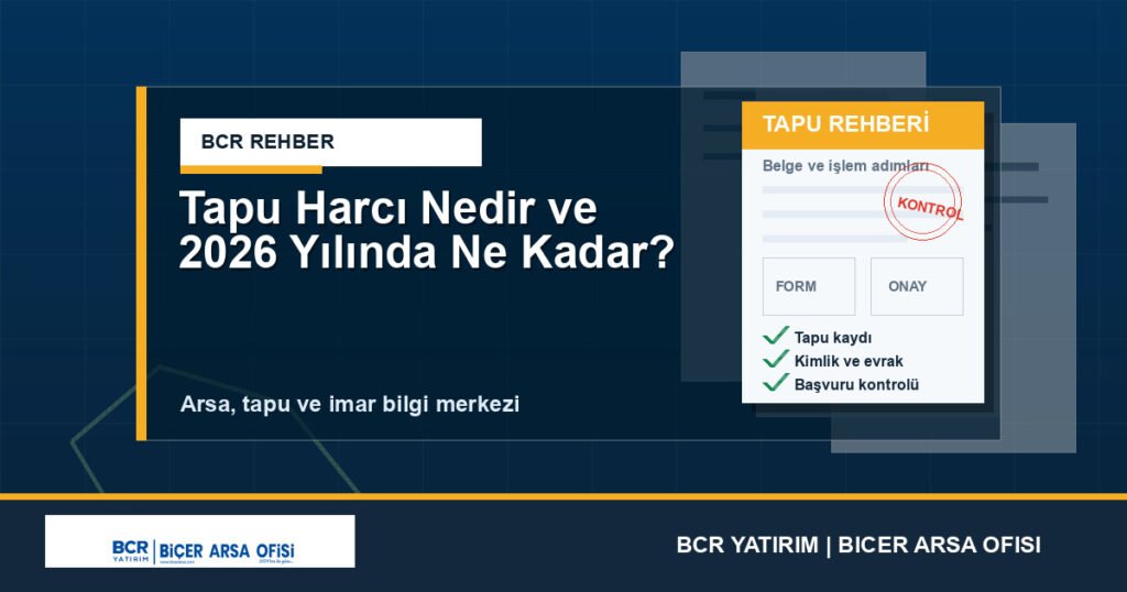 Tapu Harcı Nedir ve 2026 Yılında Ne Kadar?