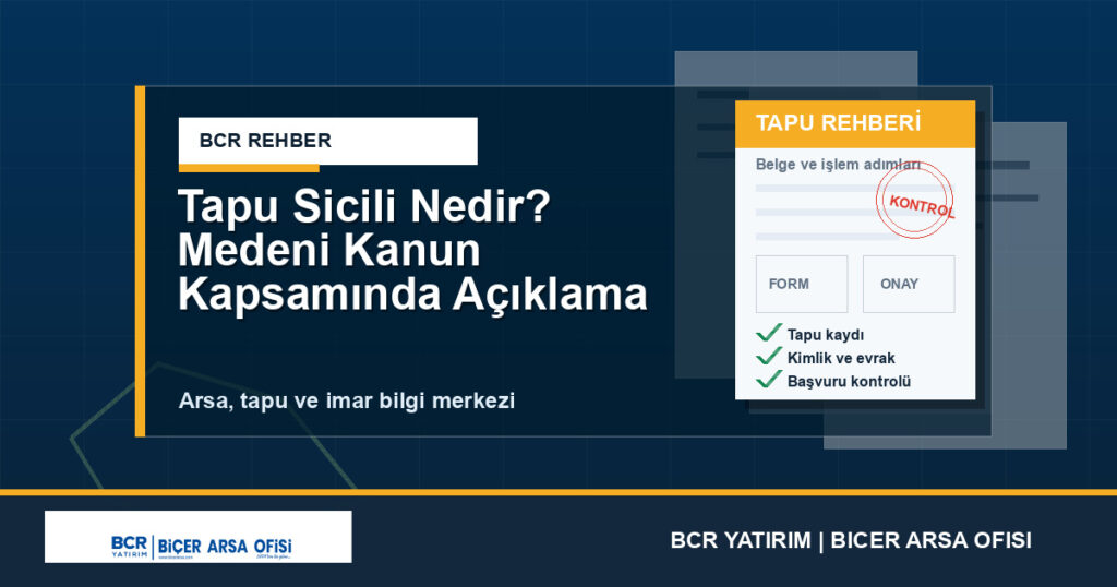 Tapu Sicili Nedir? Medeni Kanun Kapsamında Açıklama