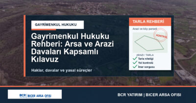 Gayrimenkul Hukuku Rehberi: Arsa ve Arazi Davaları Kapsamlı Kılavuz